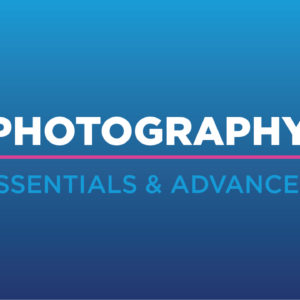 Photography (Essentials & Advanced)